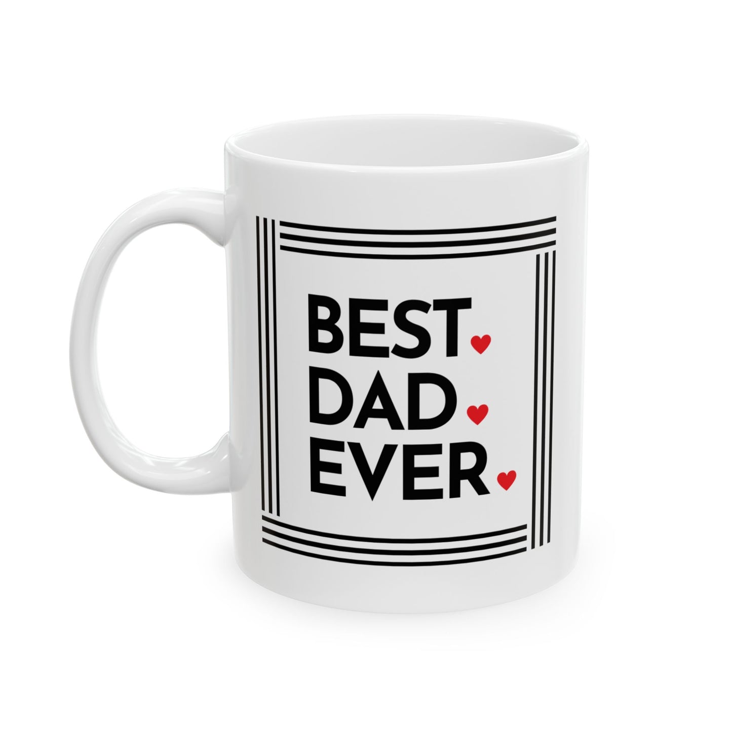 Best Dad Ever Ceramic Coffee Mug – Father’s Day Gift, 11oz & 15oz