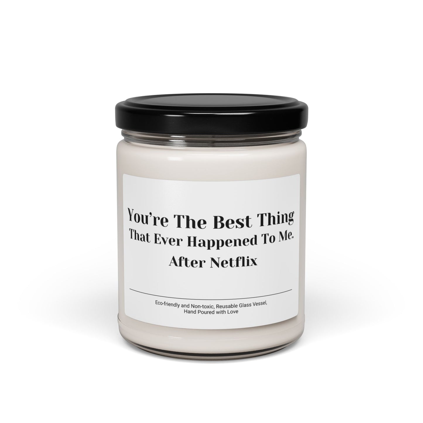 You’re the Best Thing After Netflix Scented Soy Candle, 9oz