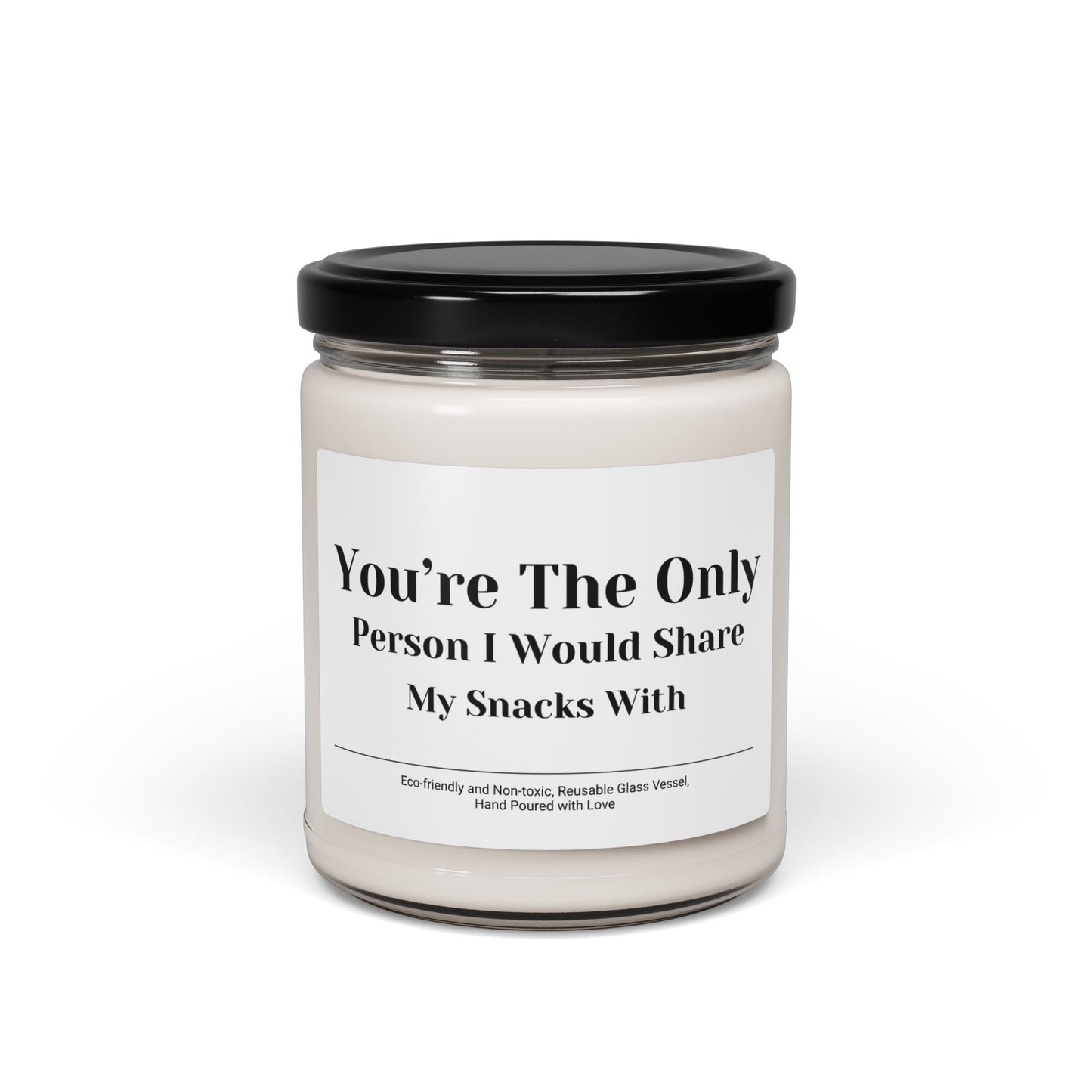 You’re the Only Person I’d Share My Snacks With Scented Soy Candle, 9oz – Funny Romantic Gift for Couples or Best Friends