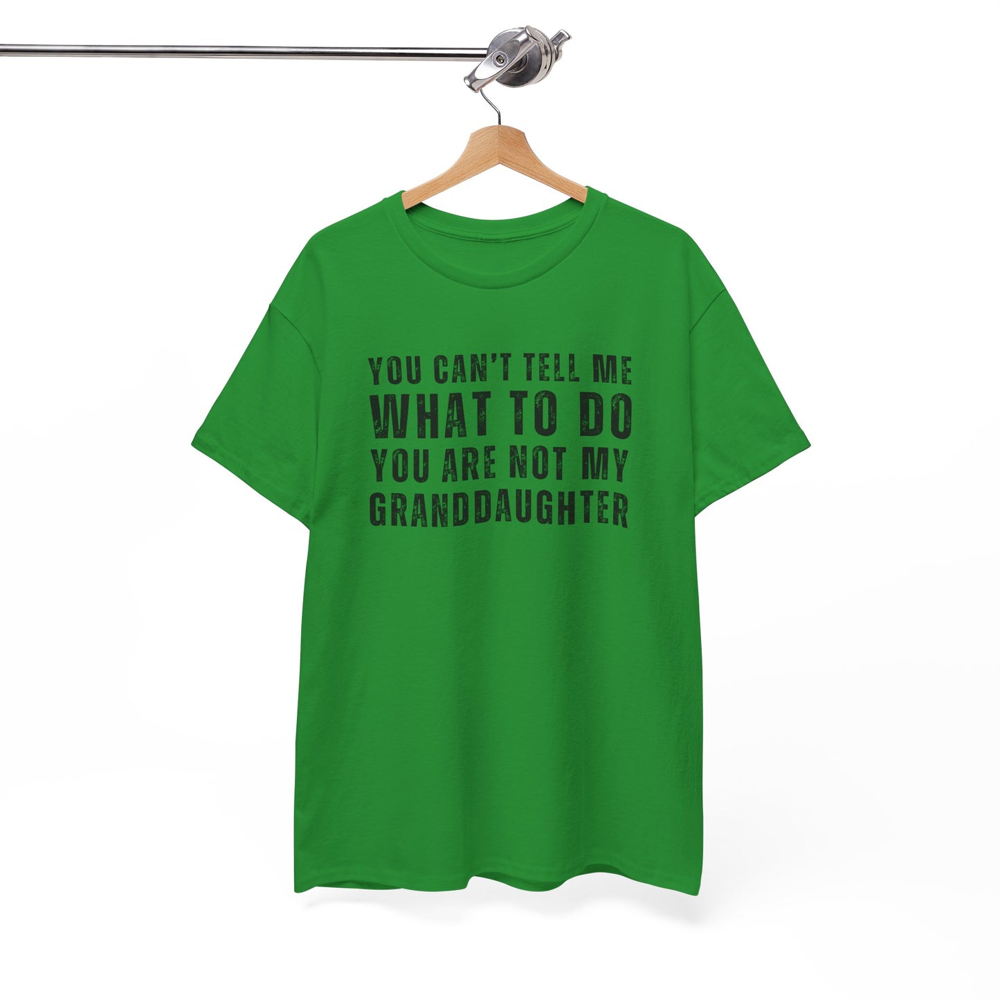 You Can’t Tell Me What to Do T-Shirt – Funny Granddaughter Dad Tee