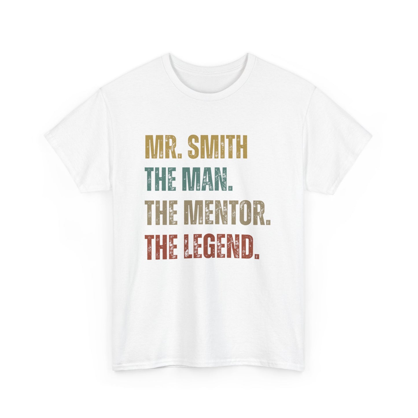 The Man. The Mentor. The Legend. Custom Name T-Shirt – Personalized Gift for Him