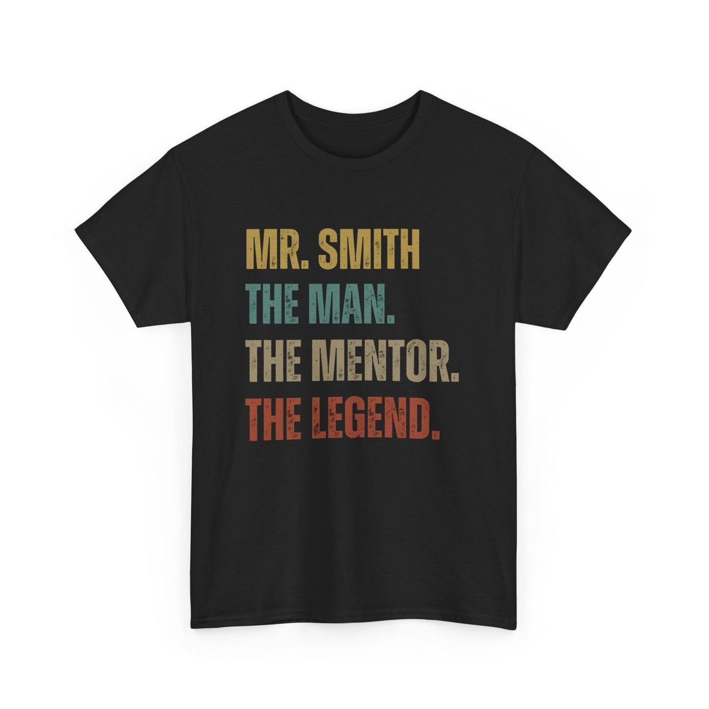 The Man. The Mentor. The Legend. Custom Name T-Shirt – Personalized Gift for Him