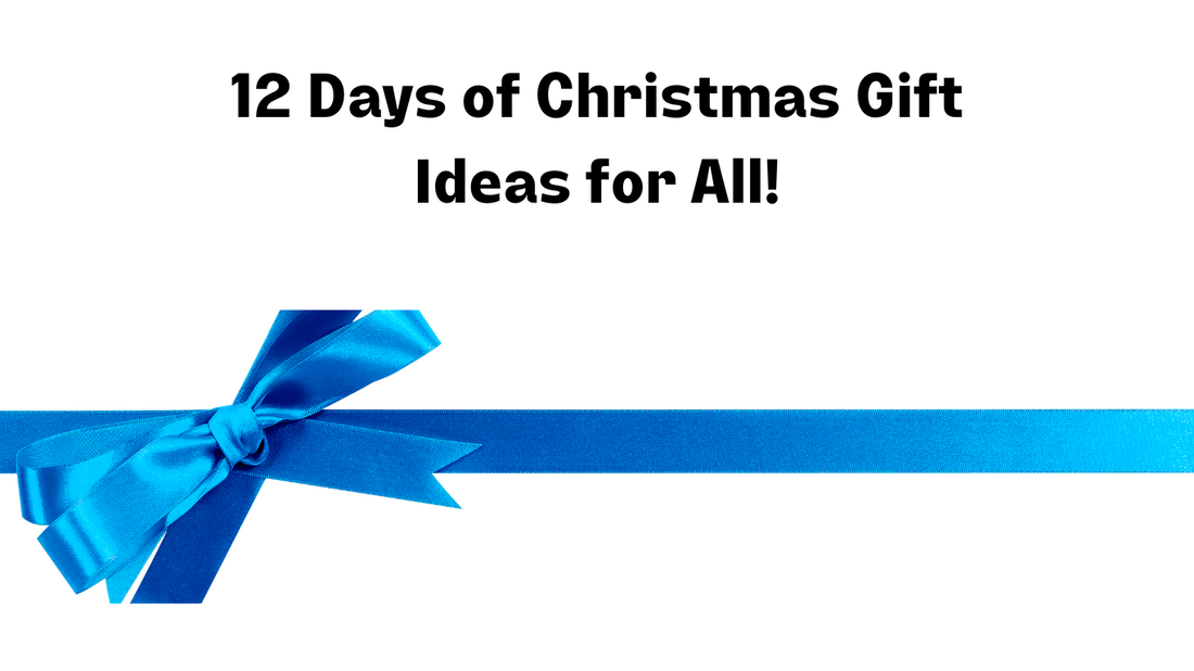 Christmas Gift Ideas - 12 Days of Christmas Gift Ideas for All!