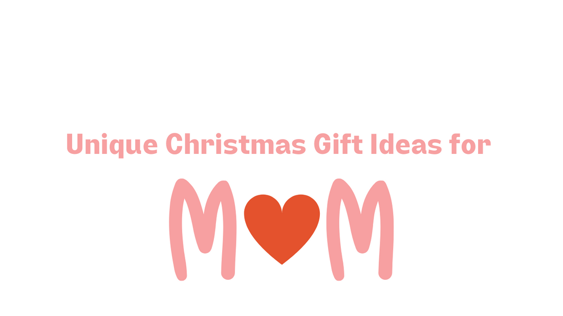 Unique Christmas Gift Ideas for Mom in 2023