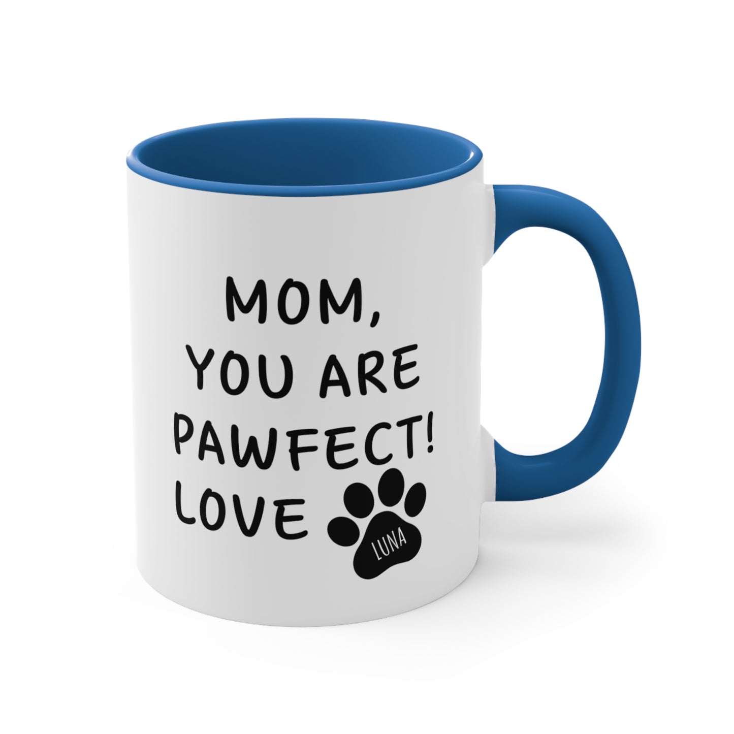 Mom You are Pawfect Love Custom Mug for Dog Mom, Gift for Dog Mom