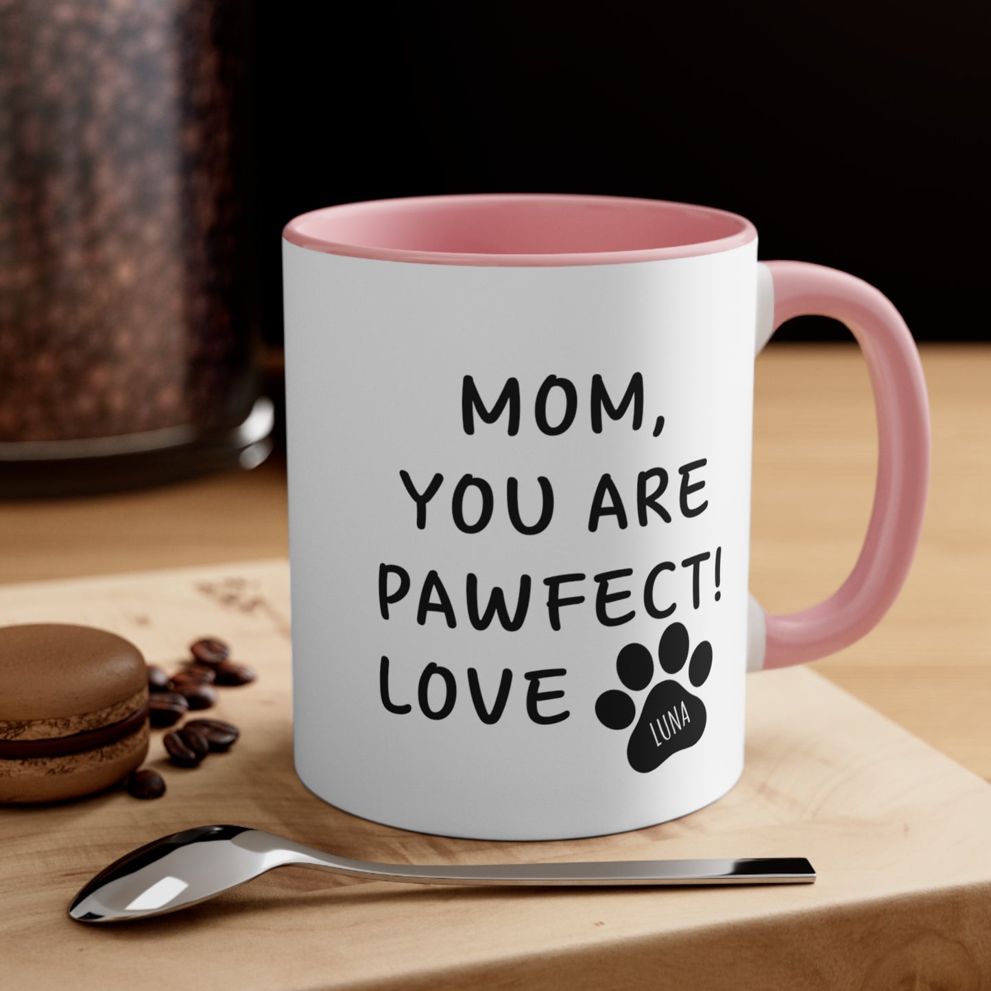 Mom You are Pawfect Love Custom Mug for Dog Mom, Gift for Dog Mom