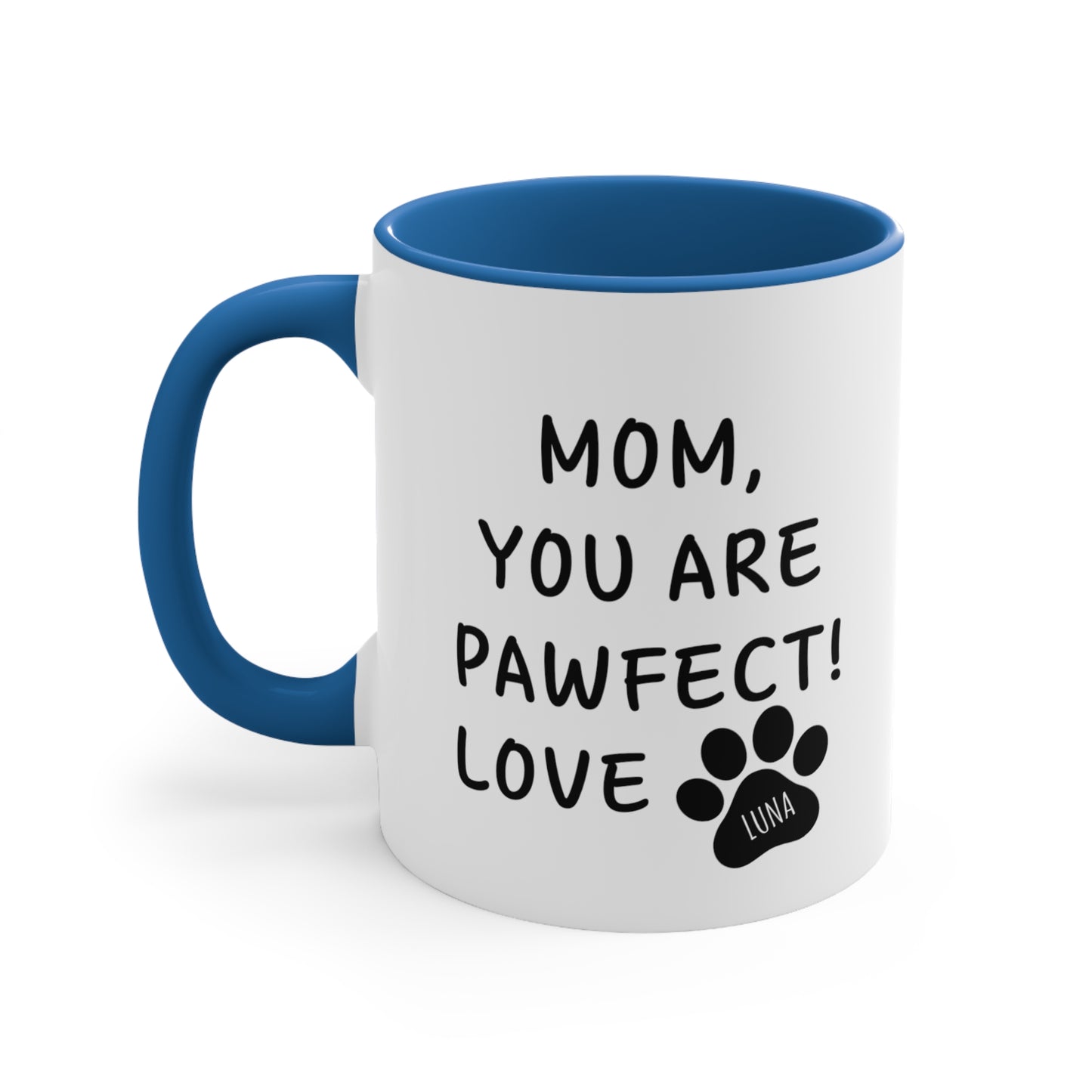 Mom You are Pawfect Love Custom Mug for Dog Mom, Gift for Dog Mom