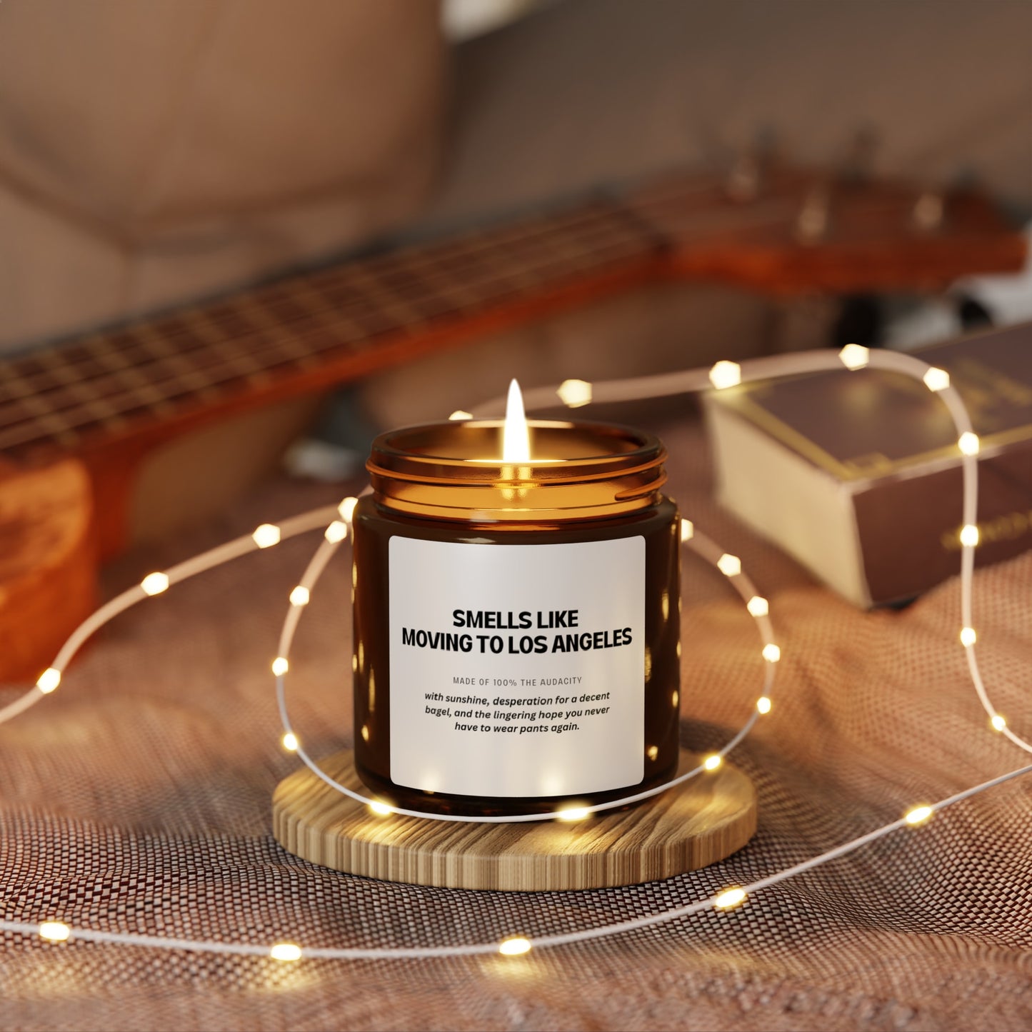 Smells Like Moving to Los Angeles In This Bitch Candle