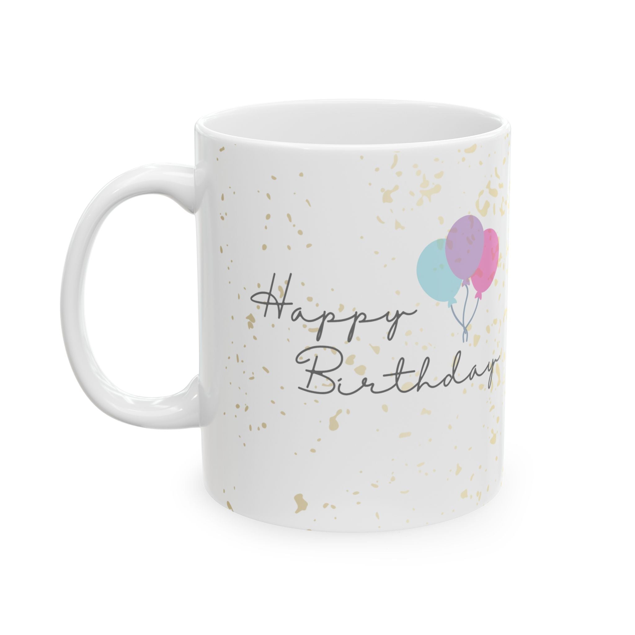 11oz Birthday Mug, Happy Birthday Printed Coffee Mug, Birthday Gift for Her