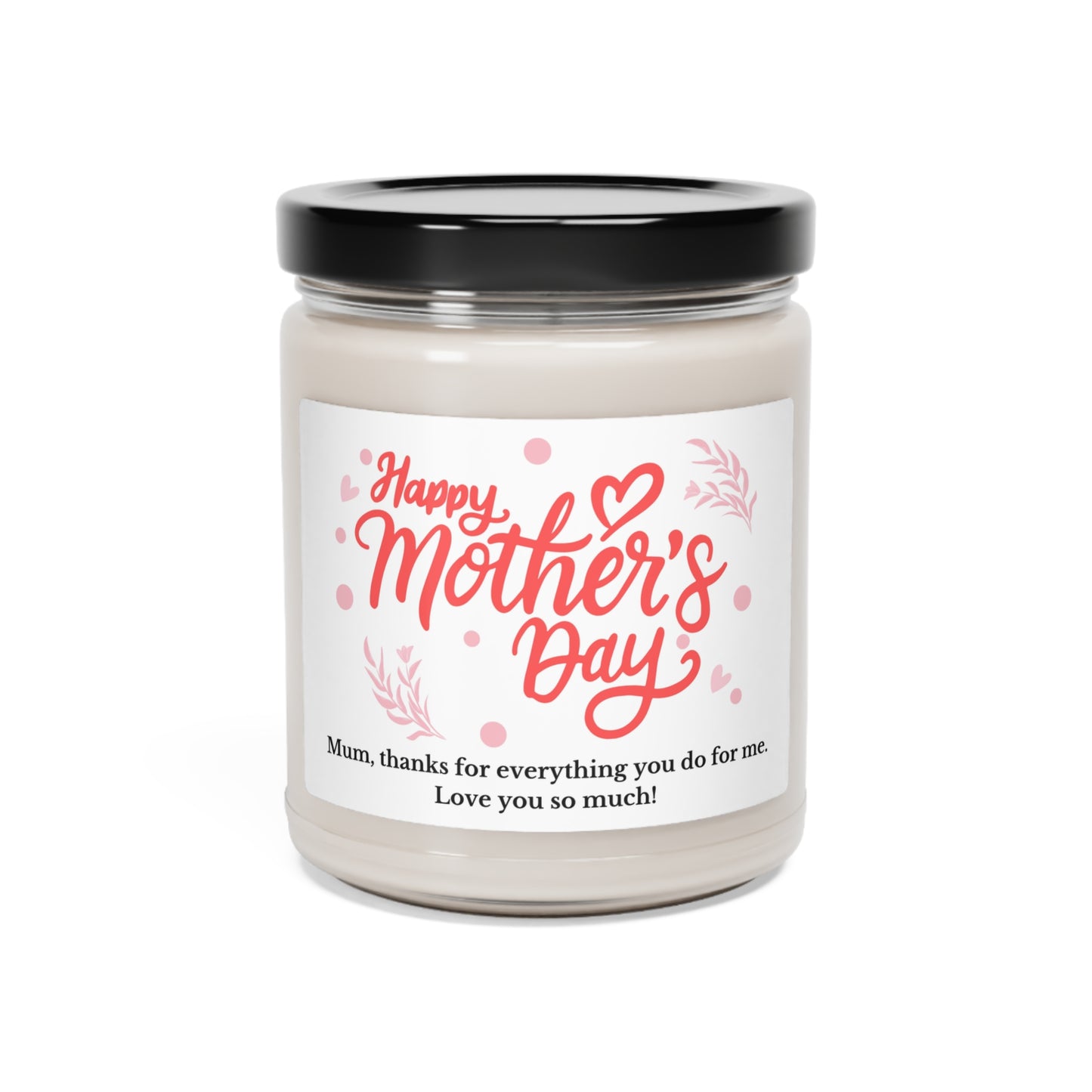 Happy Mothers Day Gift, Mother's Day Candle, 9 oz