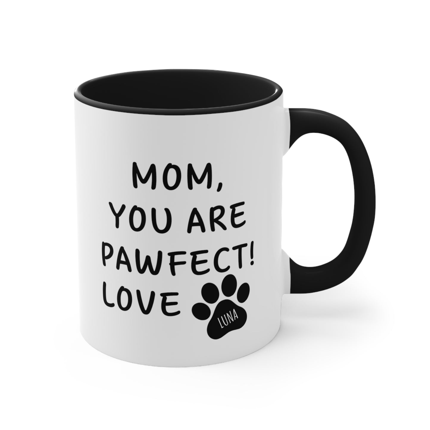 Mom You are Pawfect Love Custom Mug for Dog Mom, Gift for Dog Mom