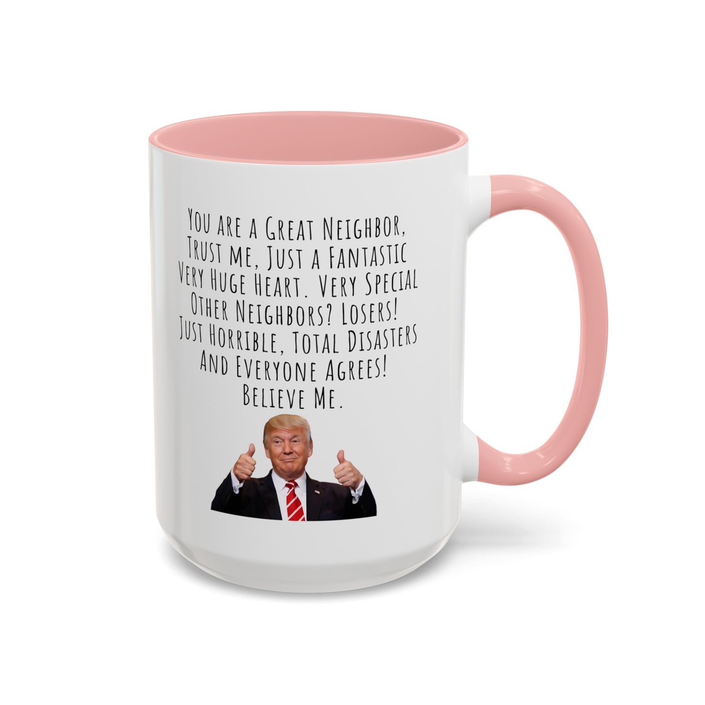 Trump Mug Neighbor Accent Coffee Mug (11, 15oz)