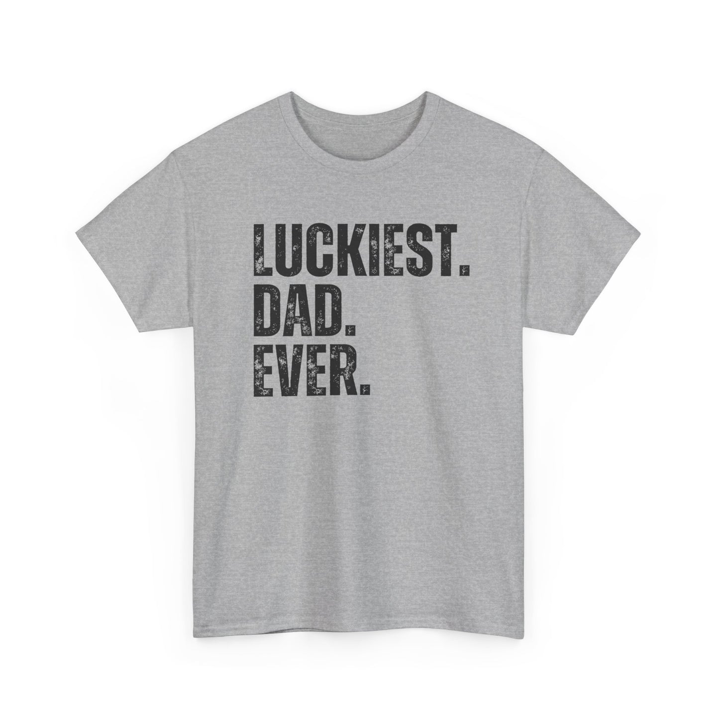 Luckiest Dad Ever Tshirt for Dad, Father's Day Gift