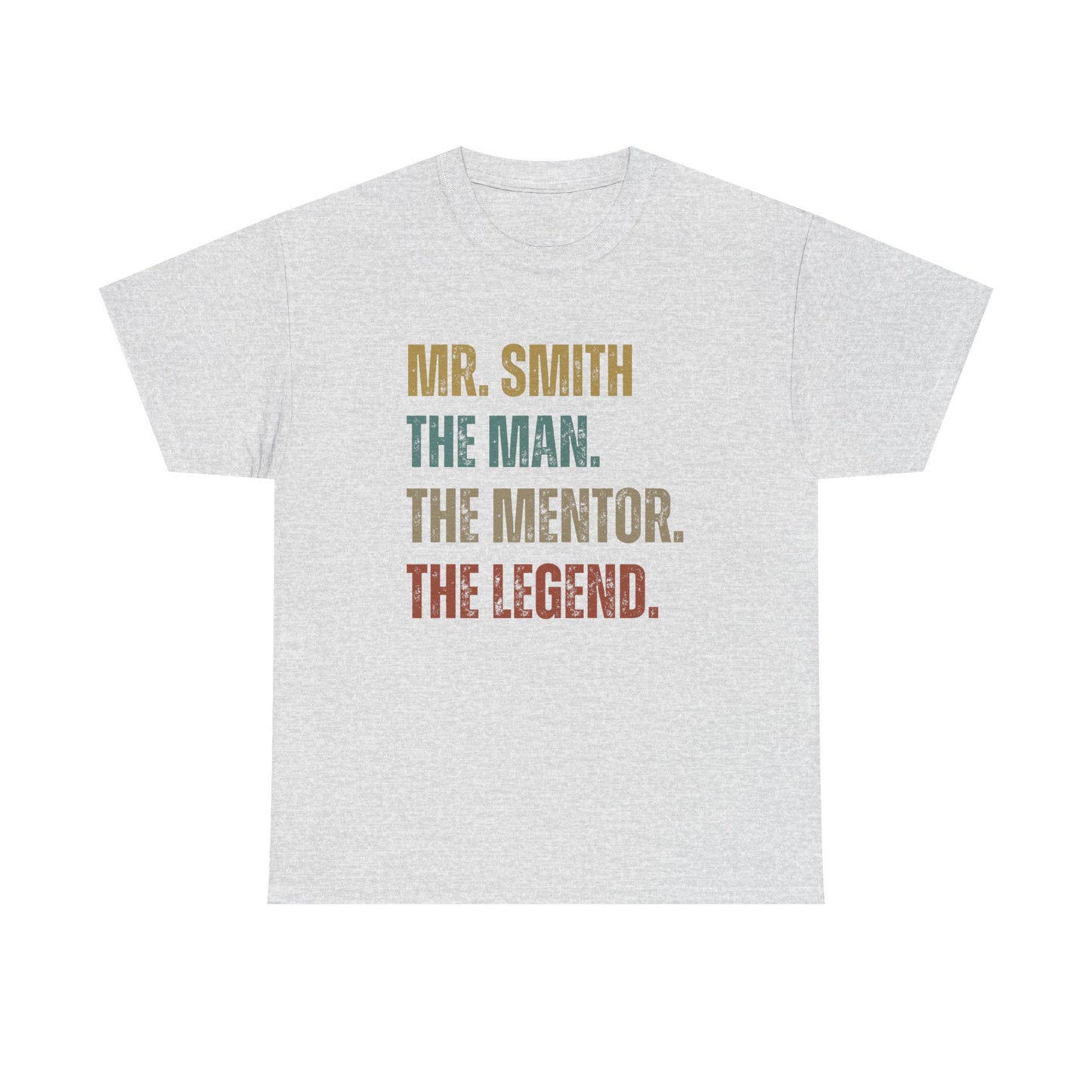 The Man. The Mentor. The Legend. Custom Name T-Shirt – Personalized Gift for Him