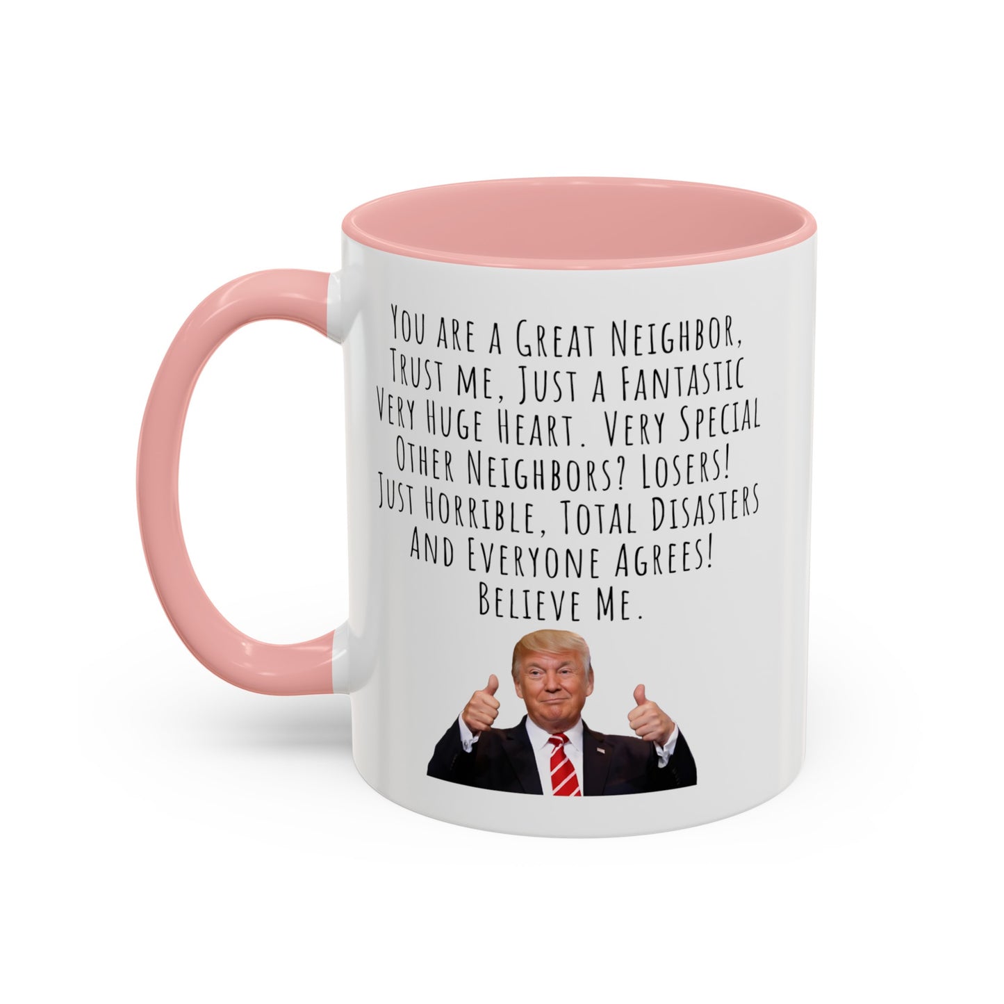 Trump Mug Neighbor Accent Coffee Mug (11, 15oz)