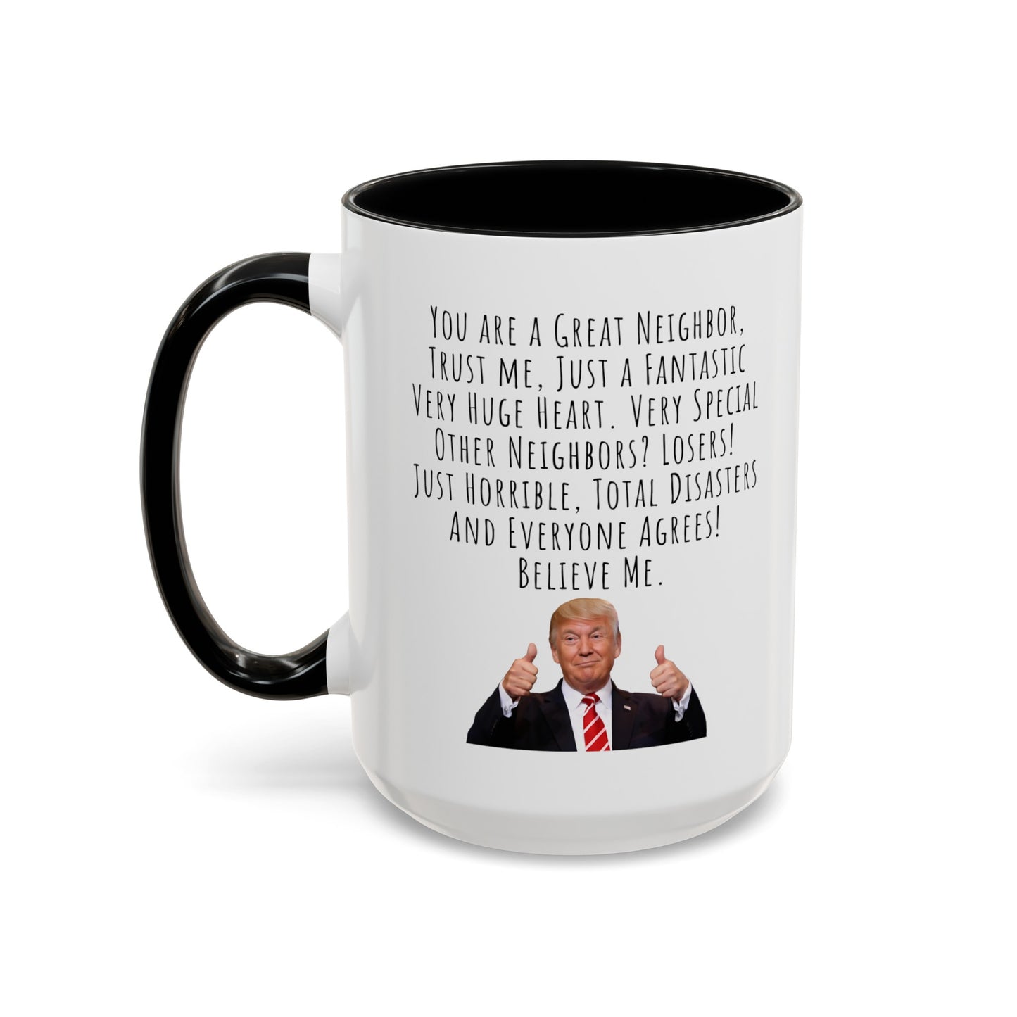 Trump Mug Neighbor Accent Coffee Mug (11, 15oz)