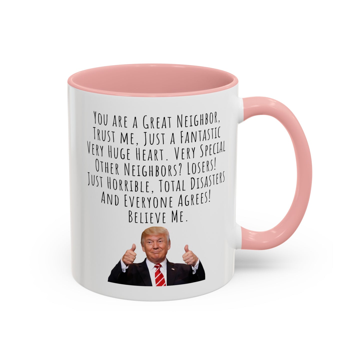 Trump Mug Neighbor Accent Coffee Mug (11, 15oz)