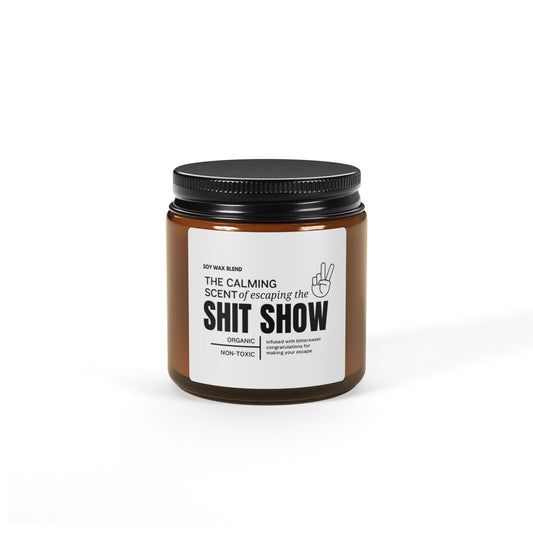 Funny Scented Candle – “The Calming Scent of Escaping the Sh*t Show” – Organic & Non-Toxic