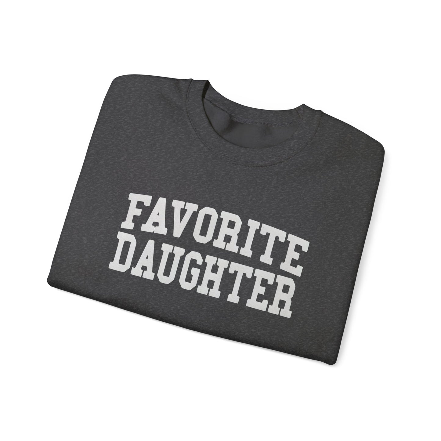 FAVORITE DAUGHTER Sweatshirt – Funny Sibling Rivalry Crewneck, Playful Family Gift for Daughters