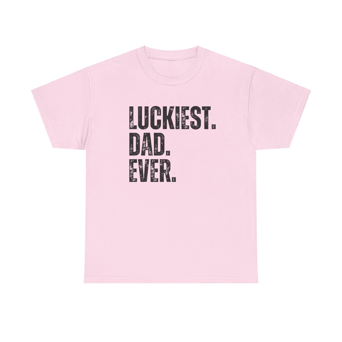 Luckiest Dad Ever Tshirt for Dad, Father's Day Gift