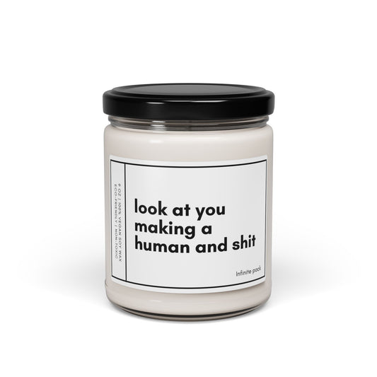 “Look at You Making a Human and Sht” – Funny Pregnancy Gift – Scented Soy Candle, 9oz