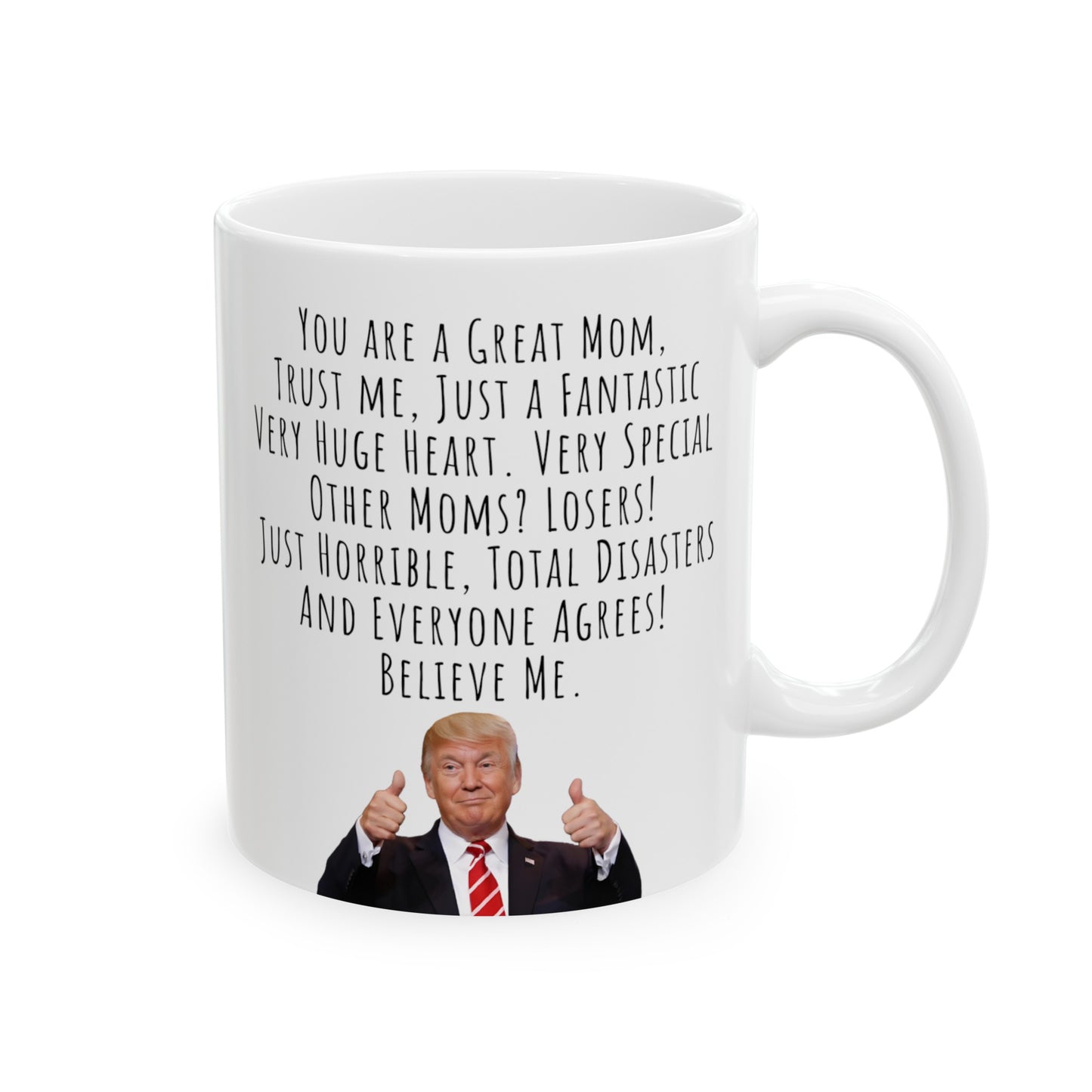 Funny Trump Speech Mug for Mom, Great Mom Ceramic Mug, 11oz