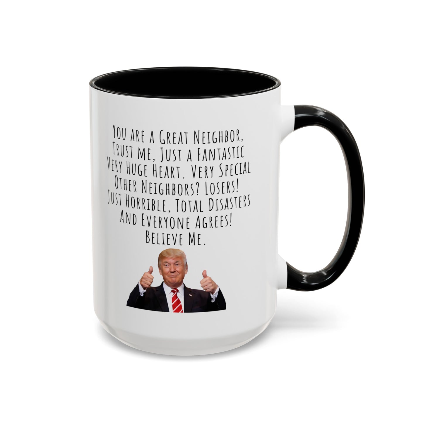 Trump Mug Neighbor Accent Coffee Mug (11, 15oz)