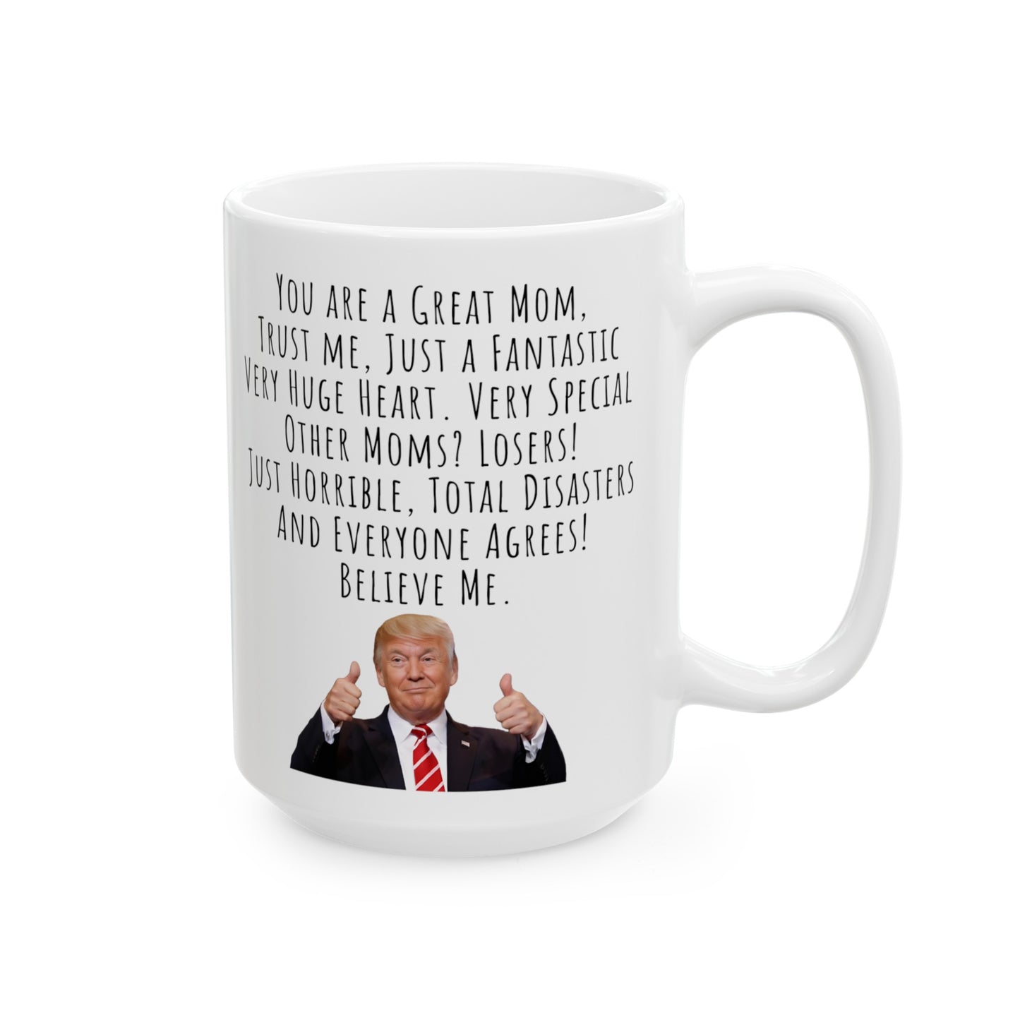 Funny Trump Speech Mug for Mom, Great Mom Ceramic Mug, 11oz