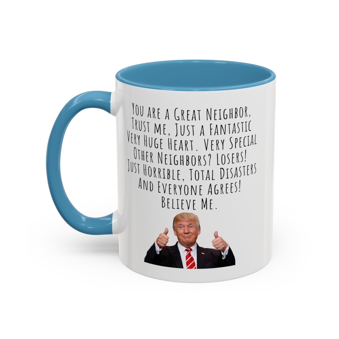 Trump Mug Neighbor Accent Coffee Mug (11, 15oz)