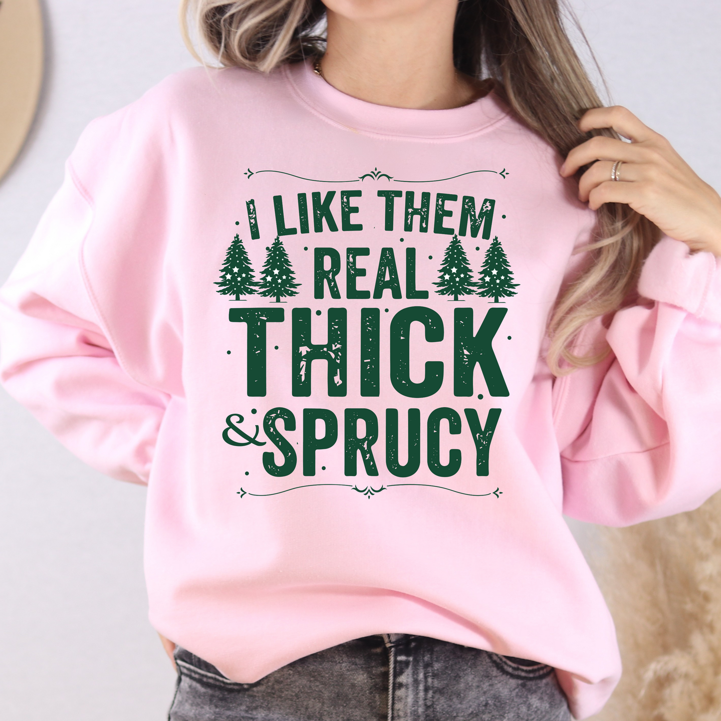 Thick & Sprucy Christmas Sweatshirt – Funny Holiday Pullover for Women & Men