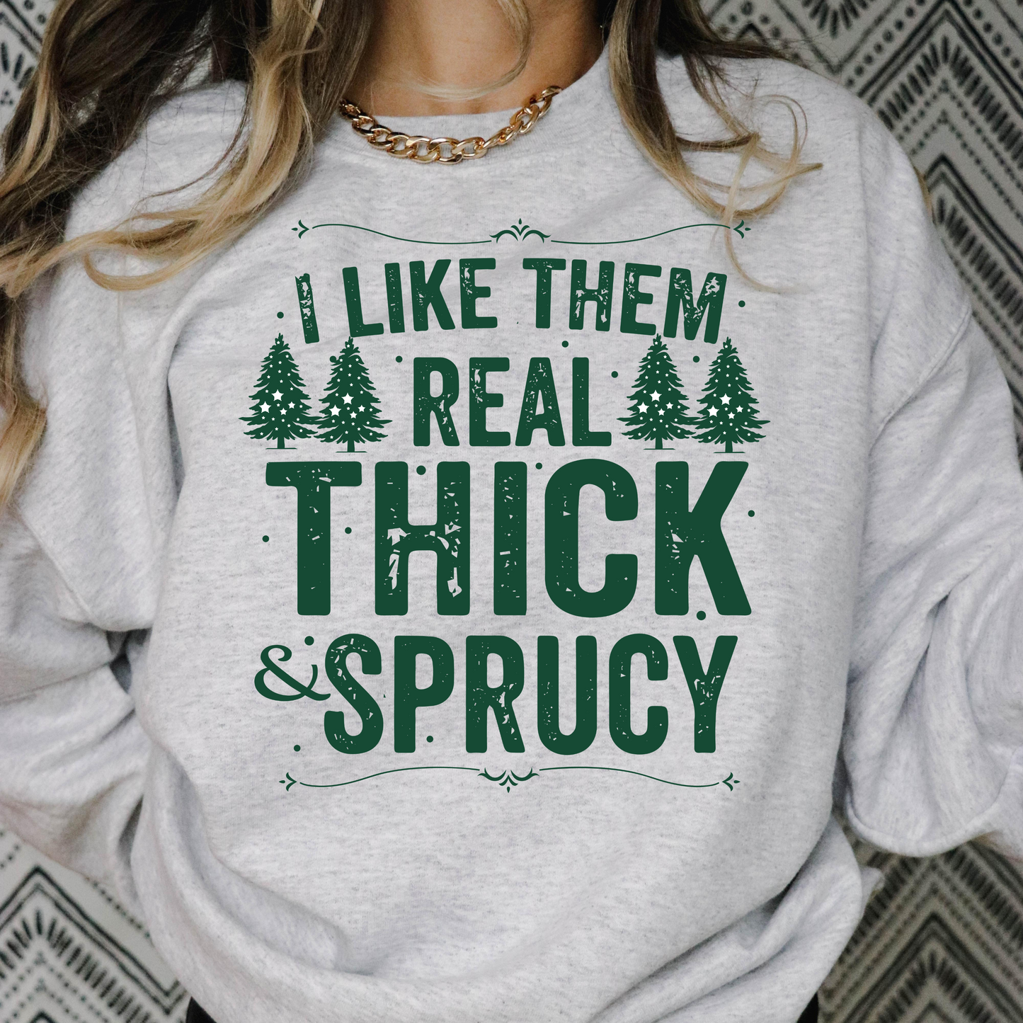 Thick & Sprucy Christmas Sweatshirt – Funny Holiday Pullover for Women & Men