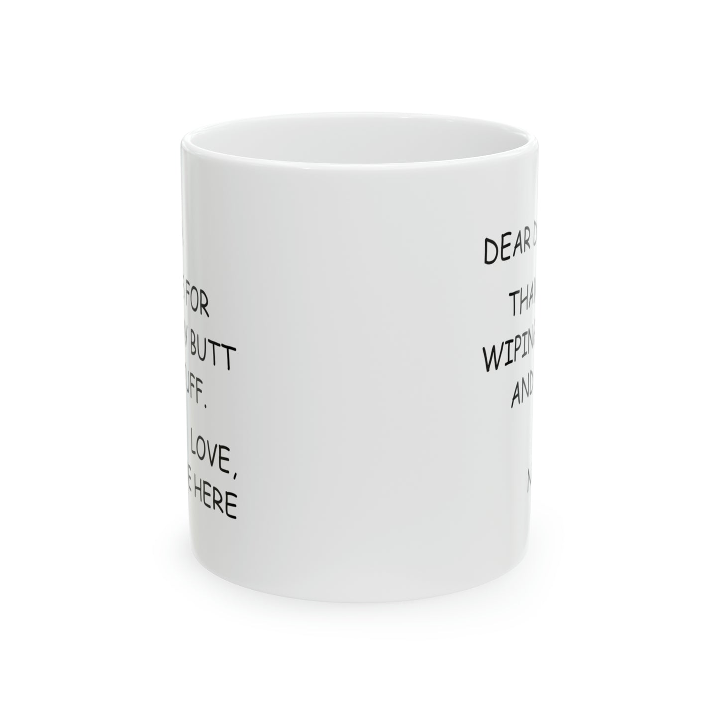 Dear Dad, Thank for Wiping.. Custom Name Printed Mug, Father's Day Gift