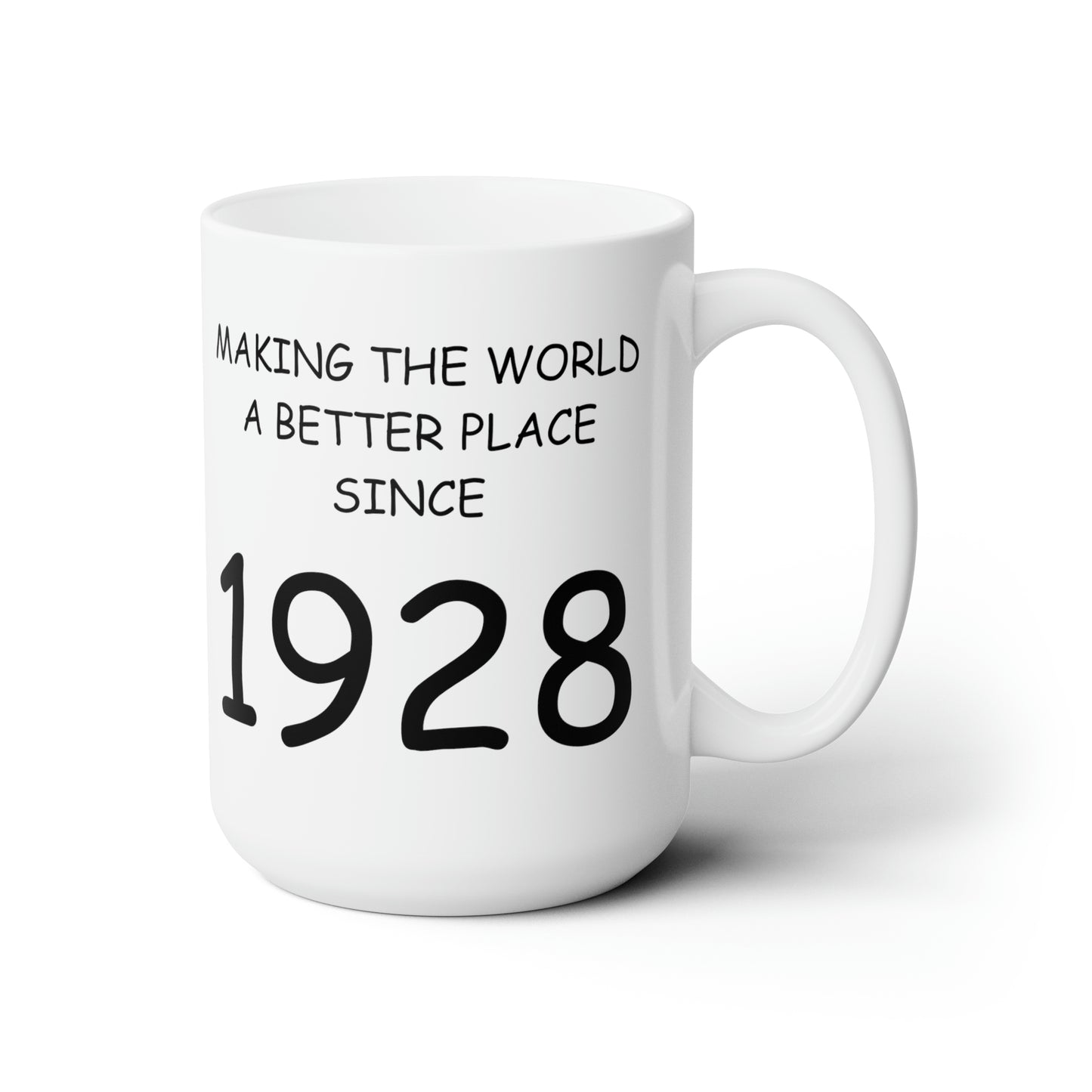 Making the World Better Place SInce 1928, Ceramic Mug 15oz