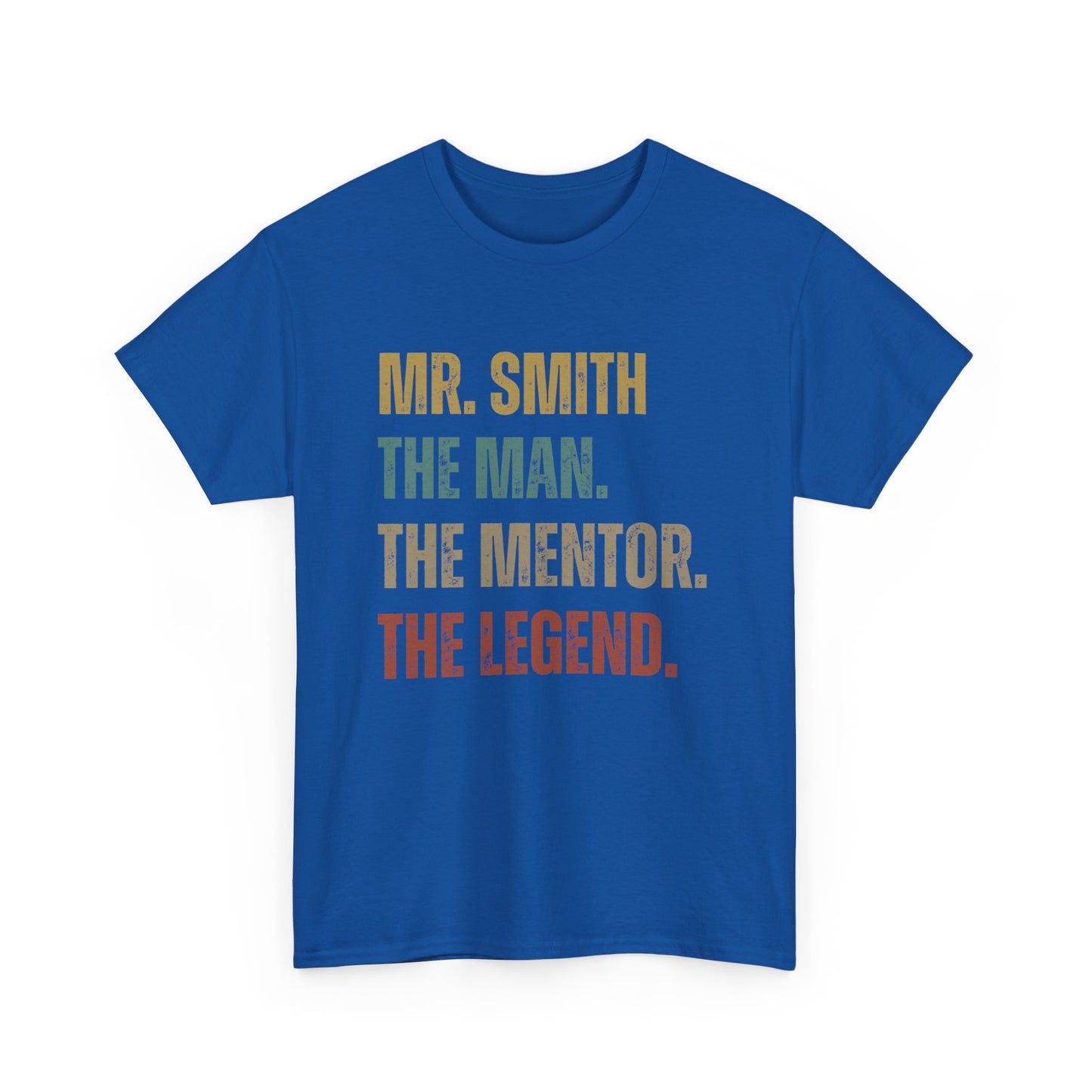 The Man. The Mentor. The Legend. Custom Name T-Shirt – Personalized Gift for Him