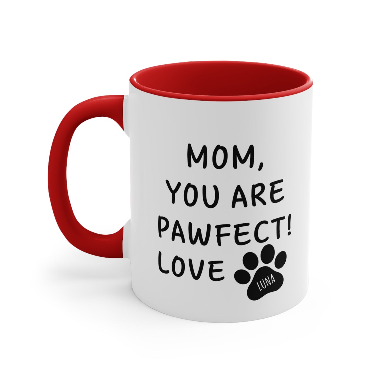 Mom You are Pawfect Love Custom Mug for Dog Mom, Gift for Dog Mom