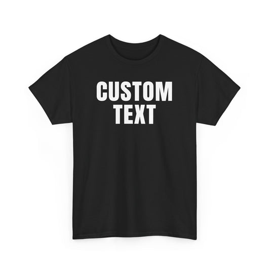 Custom Text Personalized Tshirt for Birthday Gift, for Him & Her