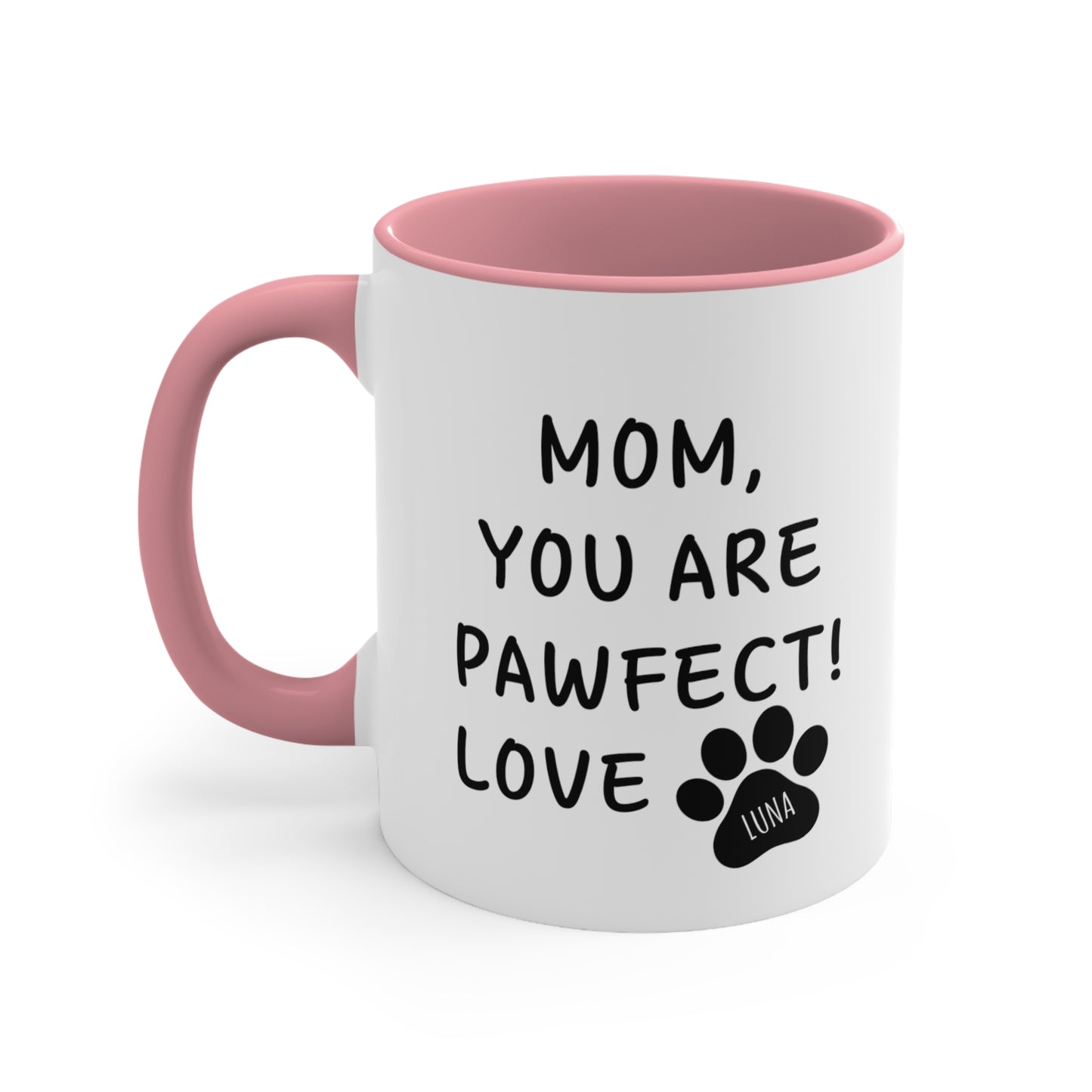 Mom You are Pawfect Love Custom Mug for Dog Mom, Gift for Dog Mom