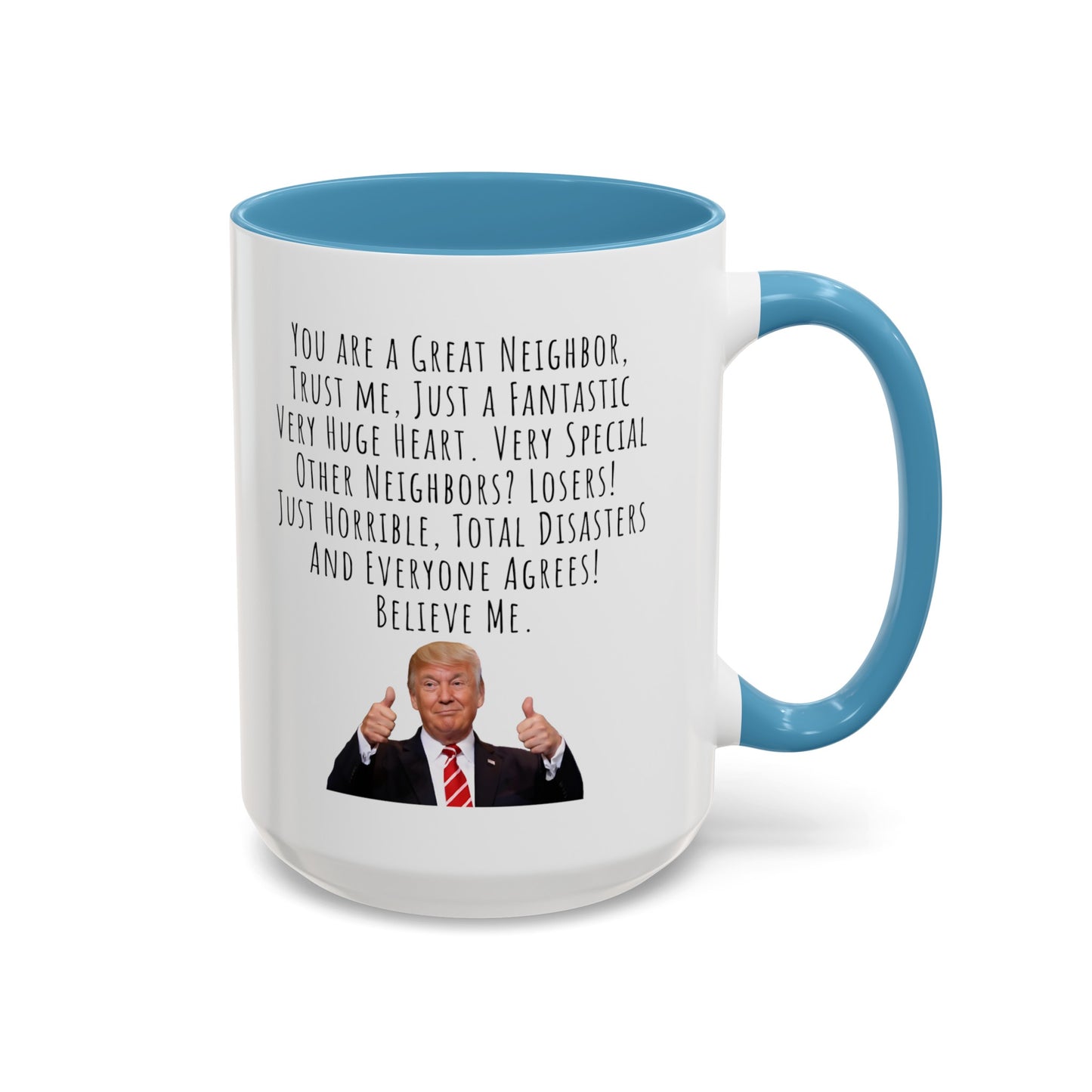 Trump Mug Neighbor Accent Coffee Mug (11, 15oz)