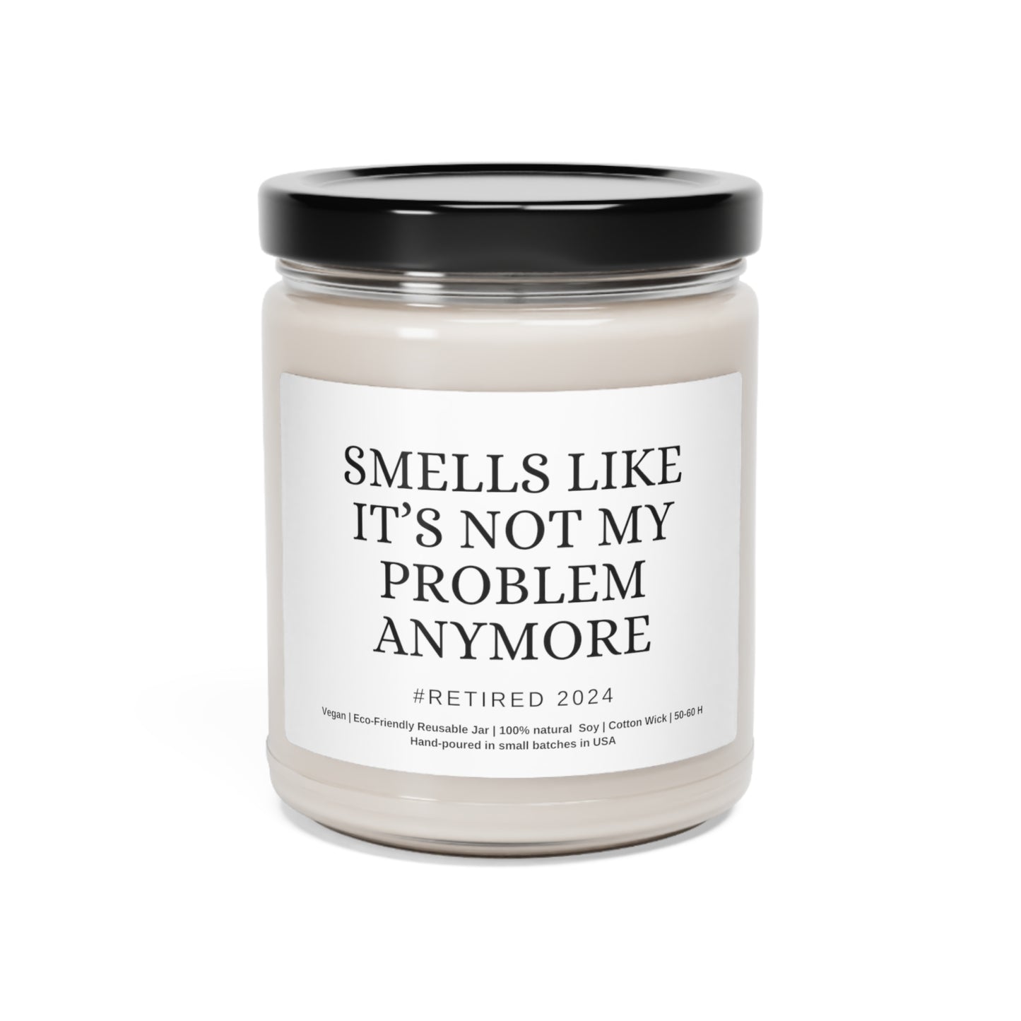 Smells Like Its not my Problem Anymore Scented Soy Candle, Gift for Her