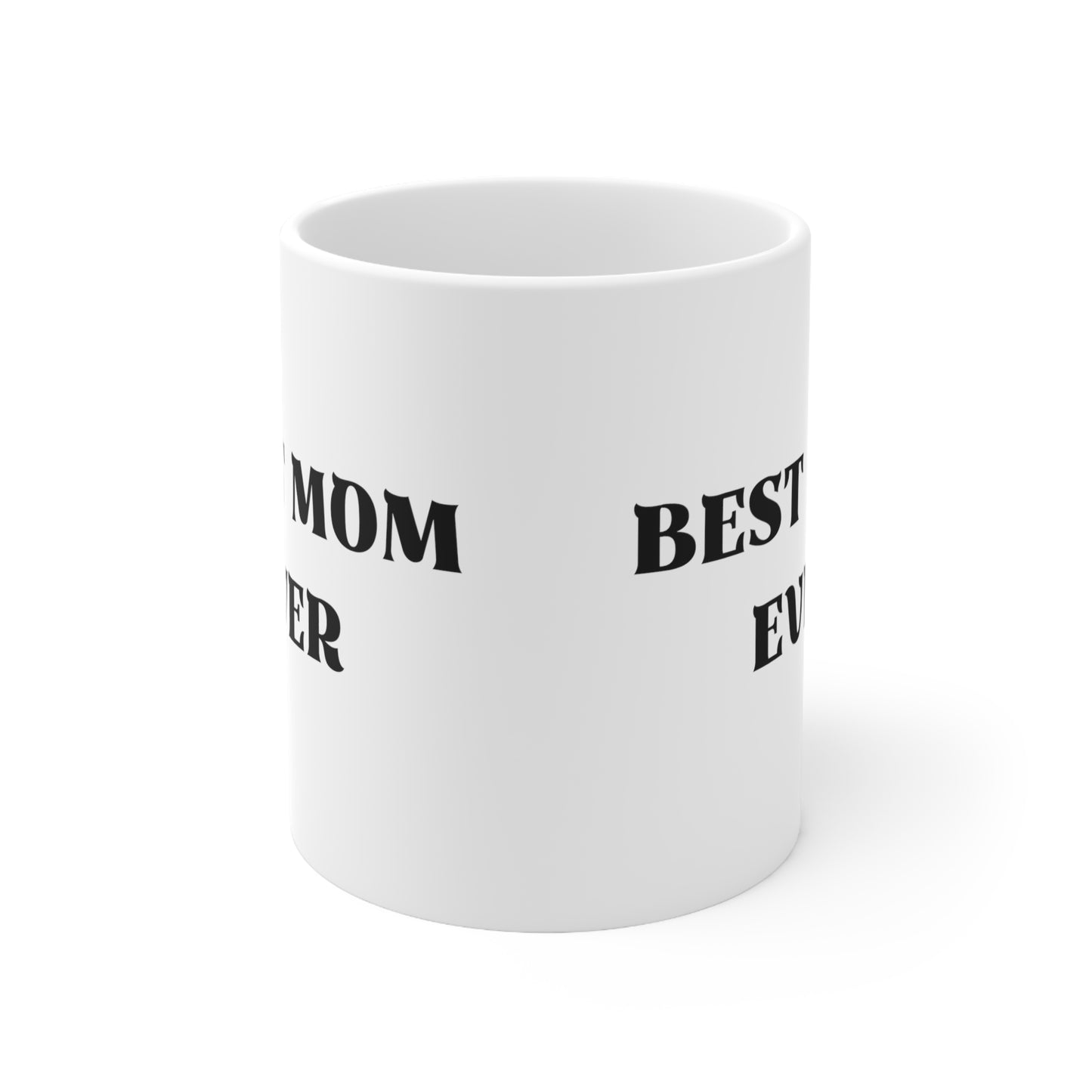 Best Mom Ever, Birthday Ceramic Mug 11oz, White