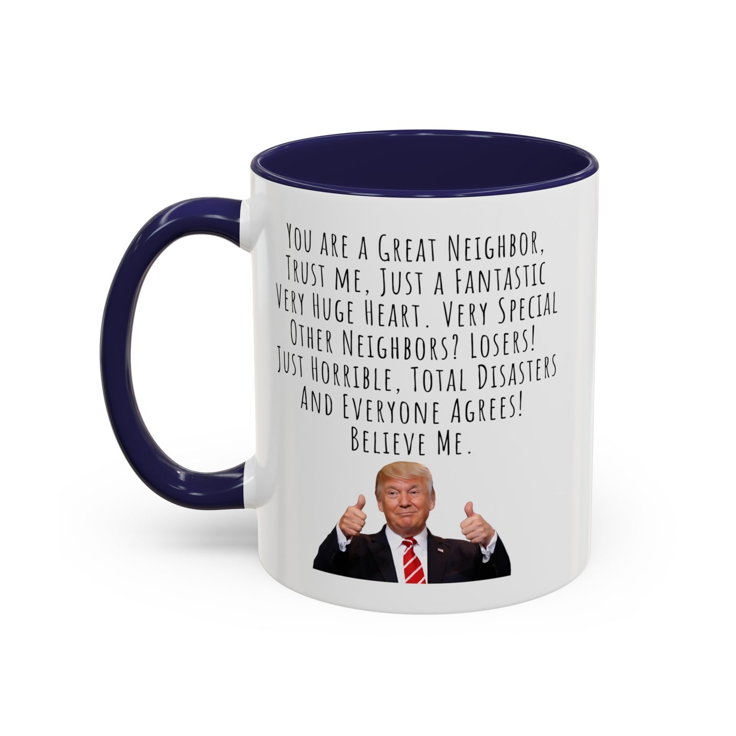 Trump Mug Neighbor Accent Coffee Mug (11, 15oz)