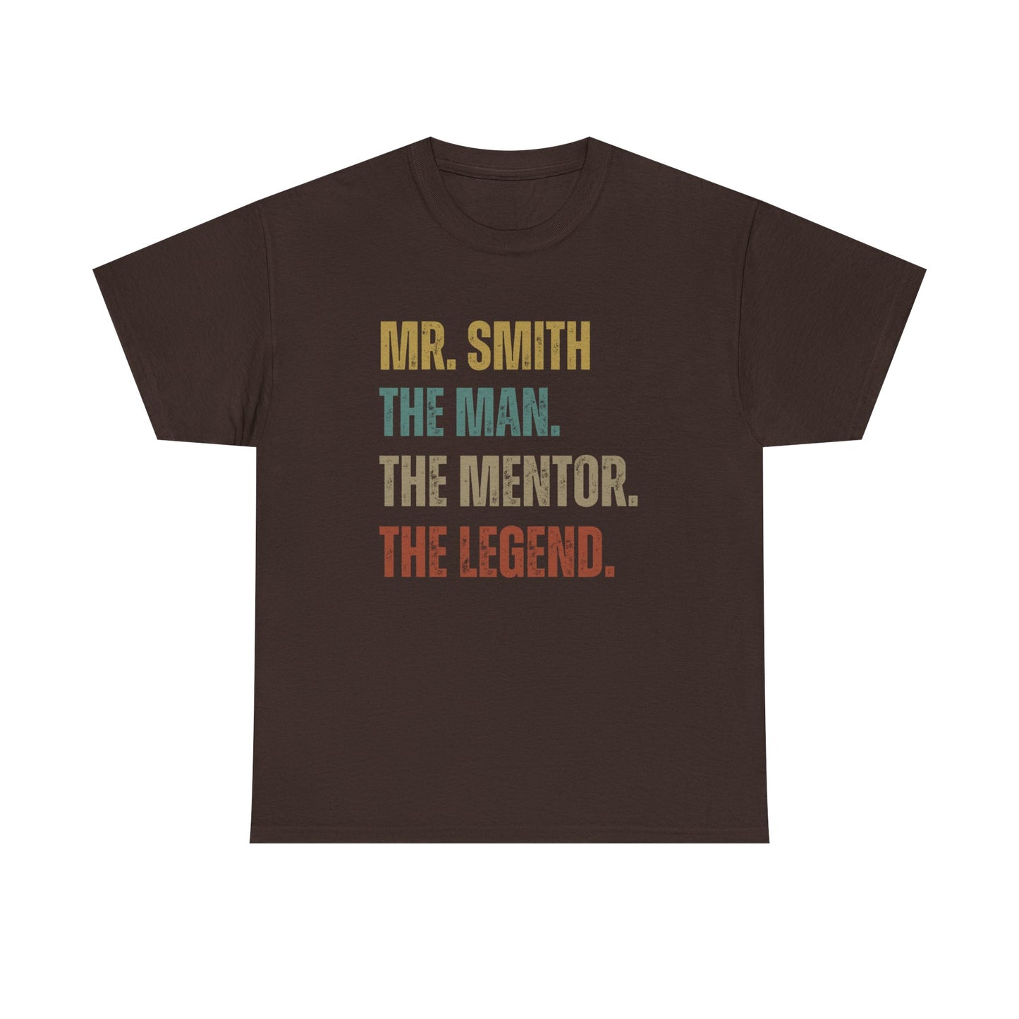 The Man. The Mentor. The Legend. Custom Name T-Shirt – Personalized Gift for Him