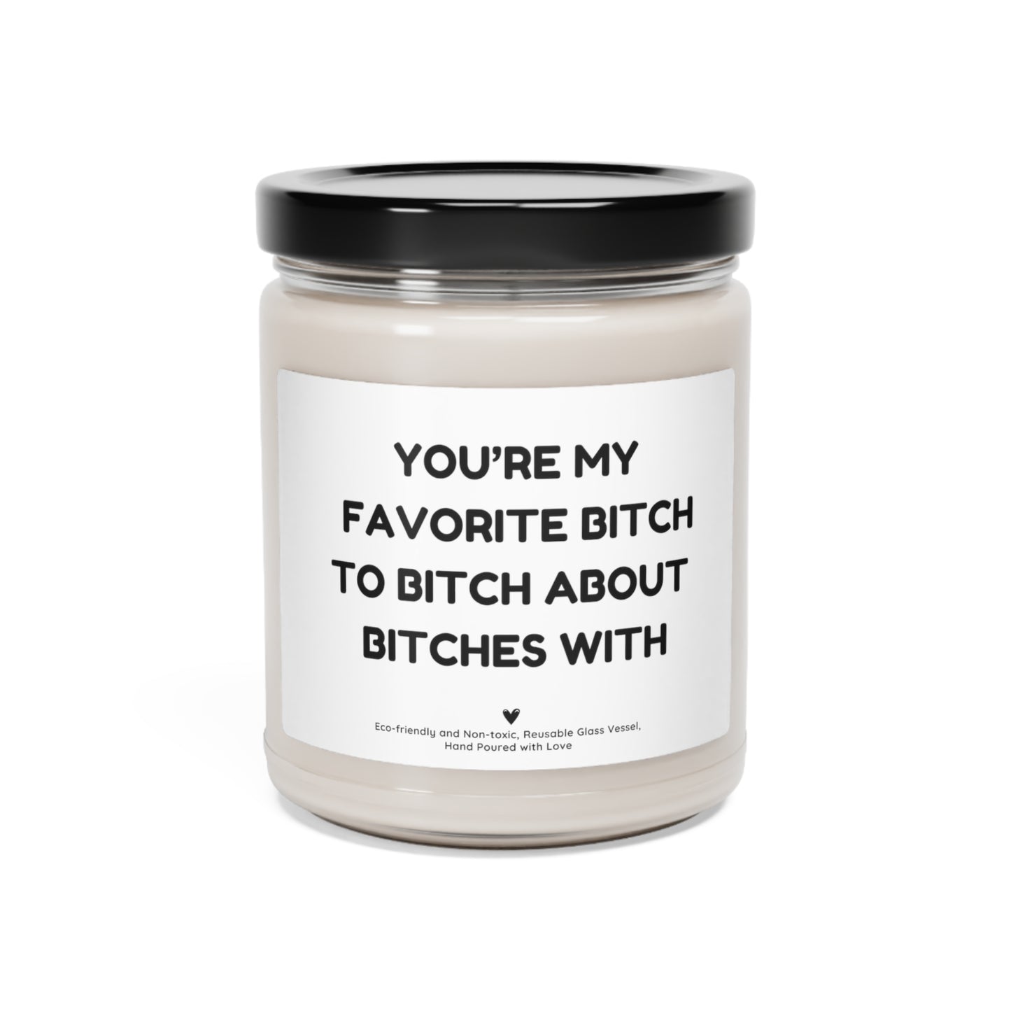 You are My Favourite Bitch Scented Soy Candle for Birthday Gift, 9oz