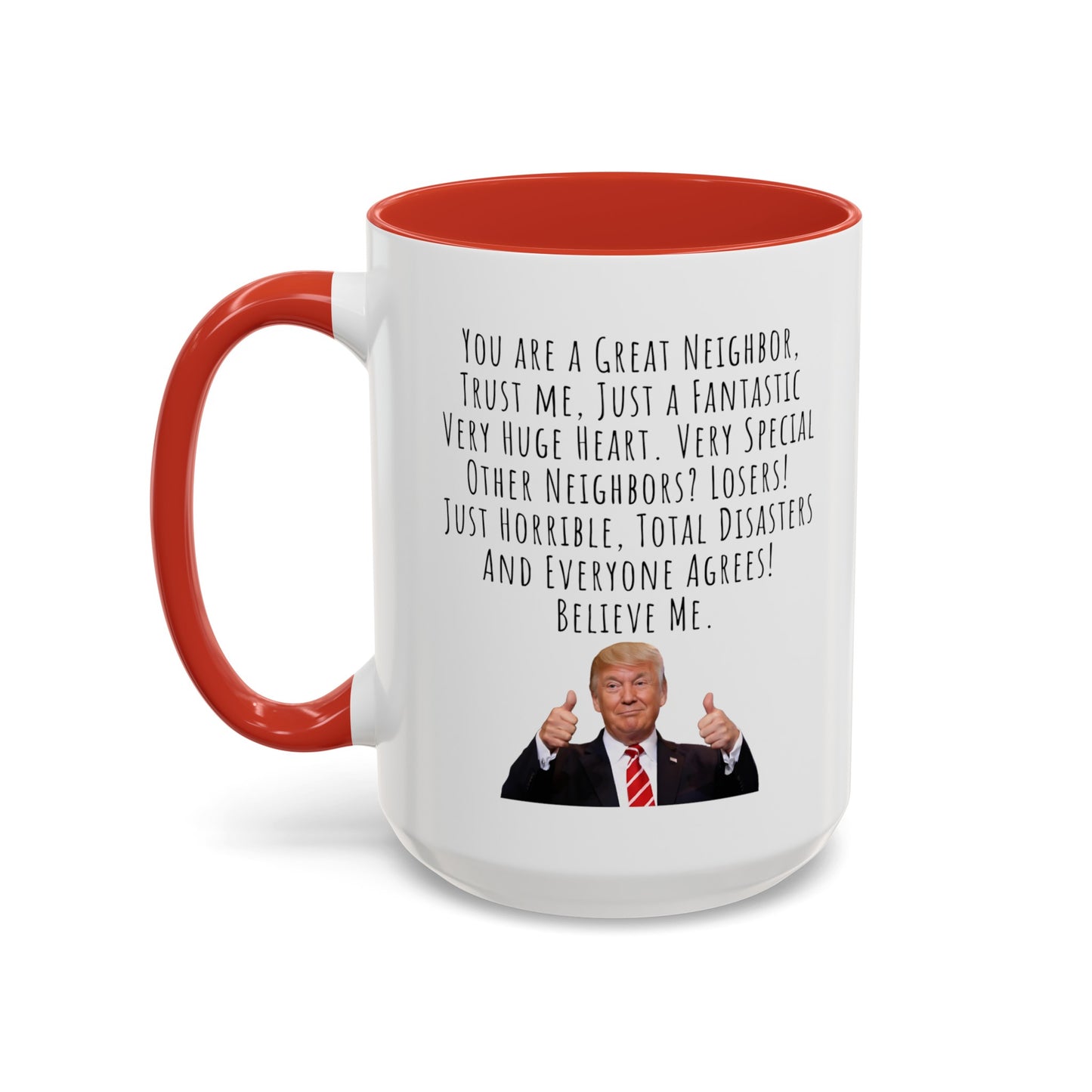 Trump Mug Neighbor Accent Coffee Mug (11, 15oz)