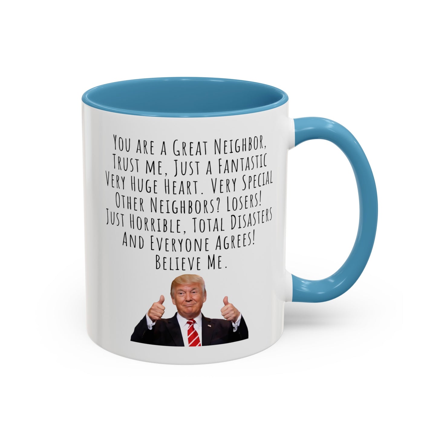 Trump Mug Neighbor Accent Coffee Mug (11, 15oz)