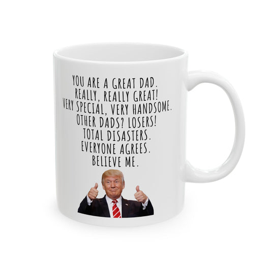 You Are a Great Dad Ceramic Coffee Mug – Funny Father’s Day Gift, 11oz
