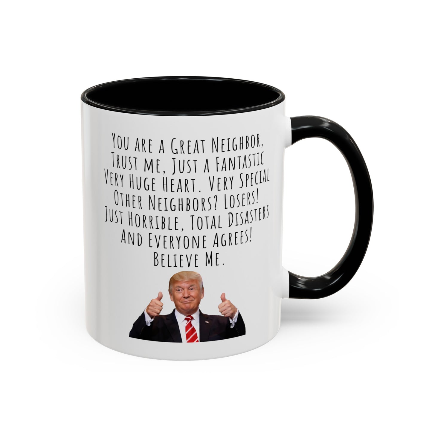 Trump Mug Neighbor Accent Coffee Mug (11, 15oz)