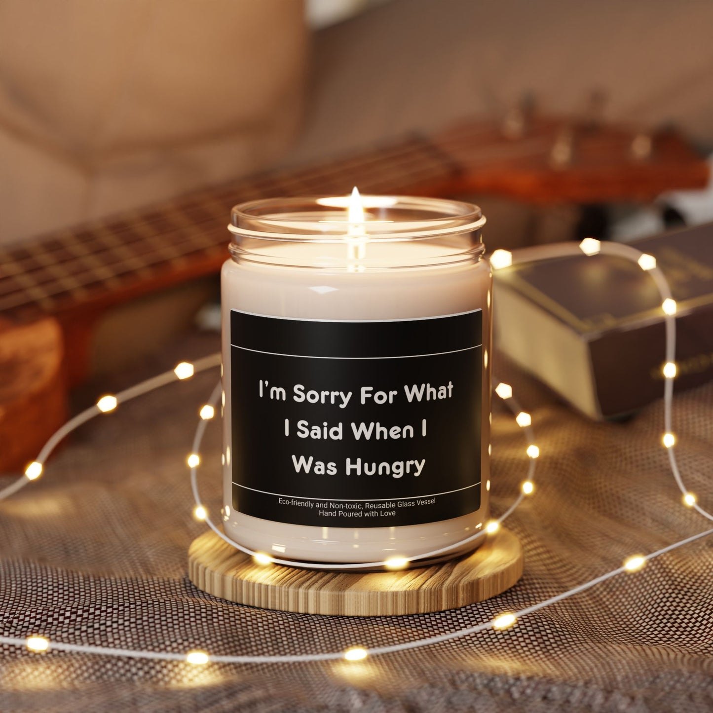 I'm Sorry For What I Said When I Was Hungry Scented Soy Candle, 9oz