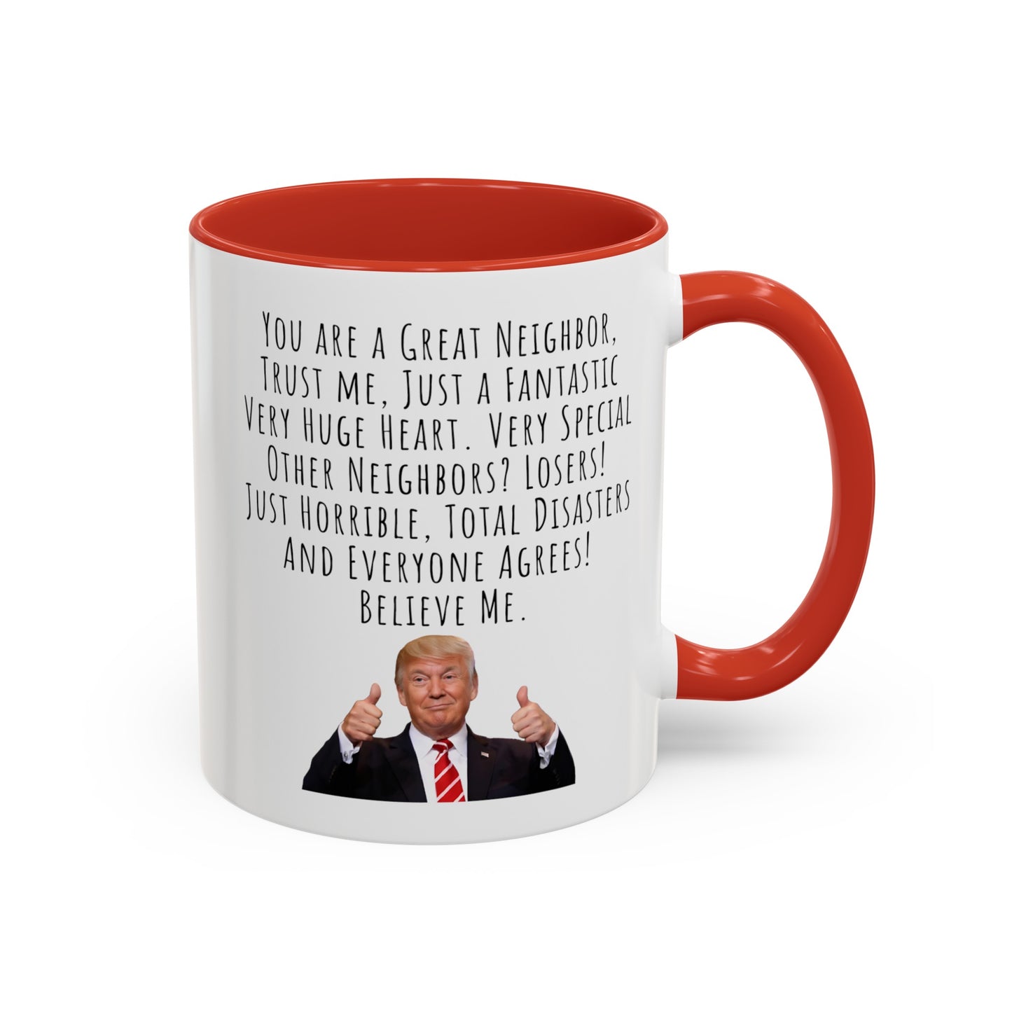 Trump Mug Neighbor Accent Coffee Mug (11, 15oz)