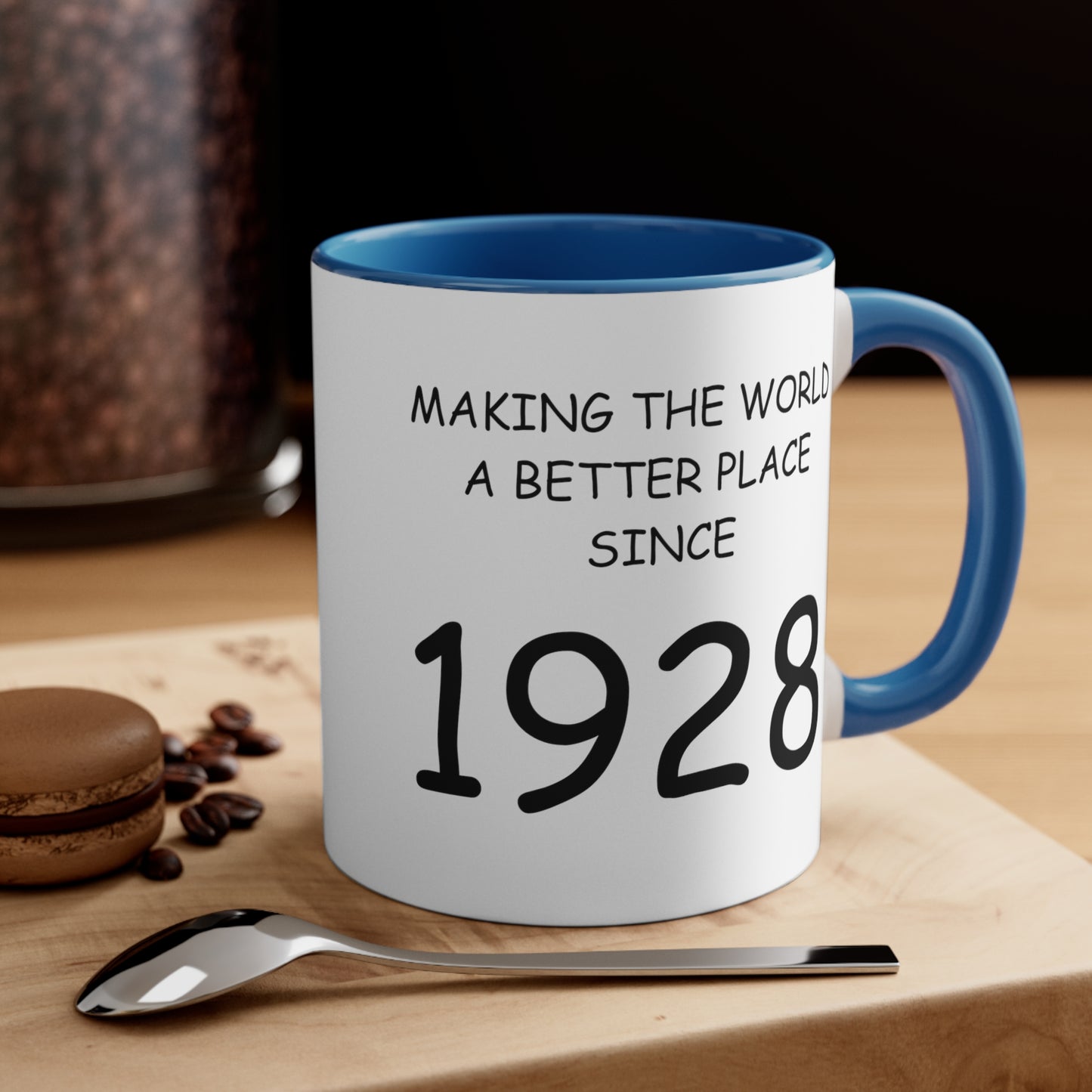 Making World Better Place Since 1928, Accent Coffee Mug, 11oz